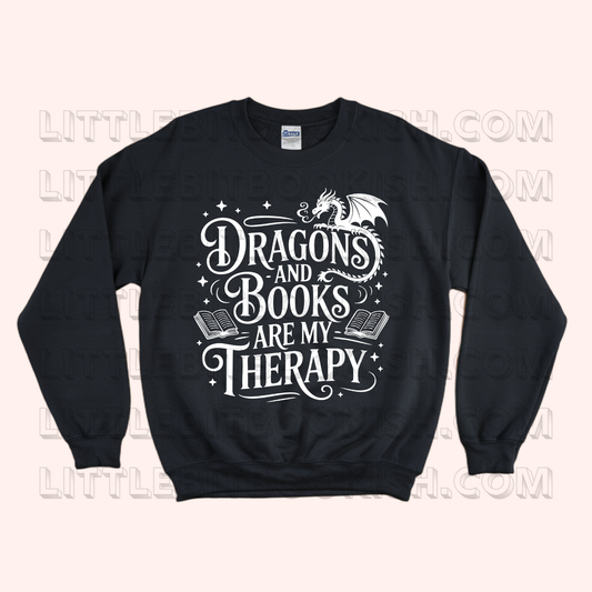 Dragons and Books are my Therapy Sweatshirt
