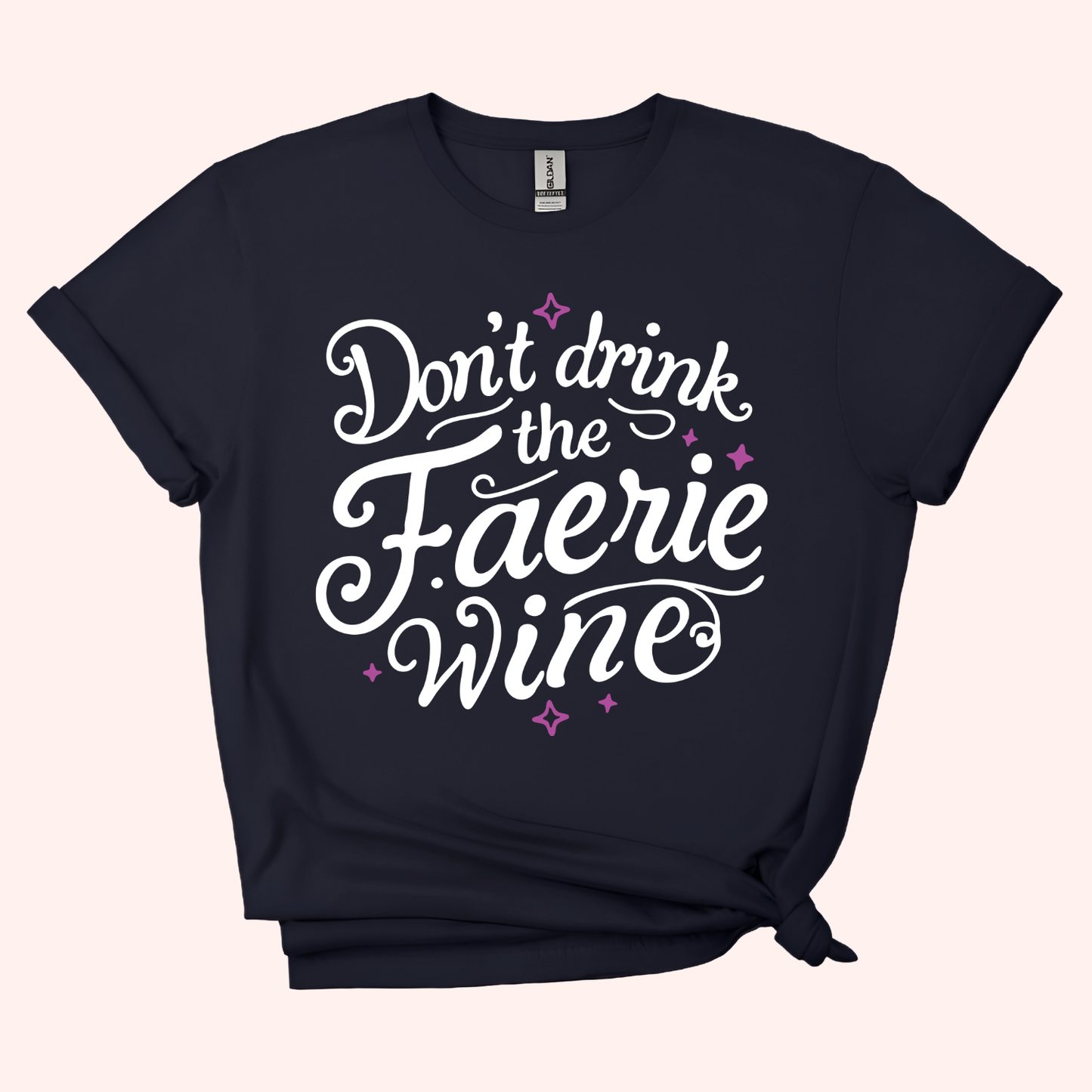 Don't Drink the Faerie Wine Unisex T-shirt