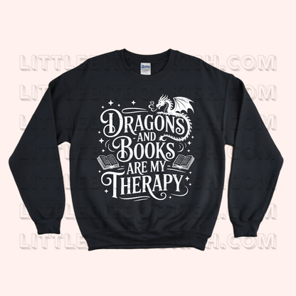 Dragons and Books are my Therapy Sweatshirt