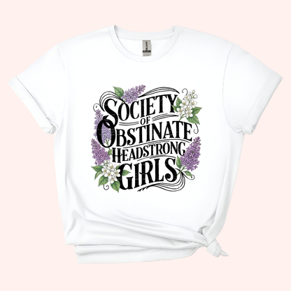 Society of Obstinate Headstrong Girls Unisex T-shirt