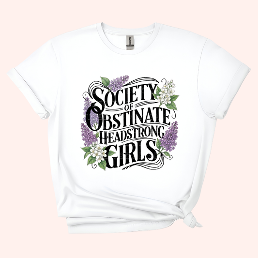 Society of Obstinate Headstrong Girls Unisex T-shirt
